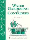 Water Gardening in Containers (eBook): Storey's Country Wisdom Bulletin A-182
